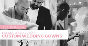 Popular Fabrics for Custom Wedding Gowns