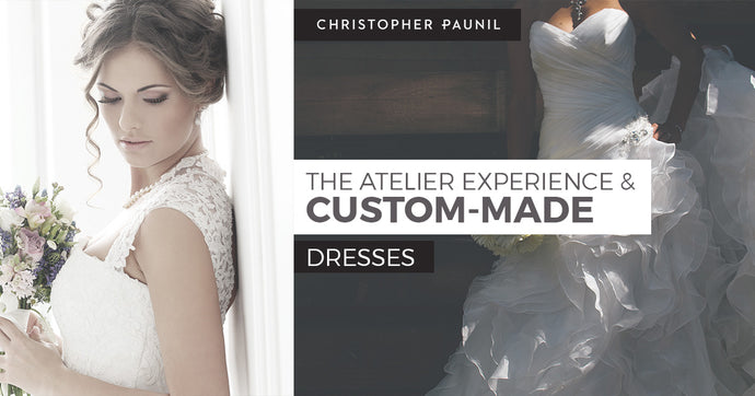 The Atelier Experience and Custom-Made Dresses