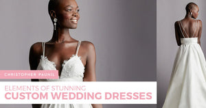 Elements of Stunning Custom Wedding Dresses